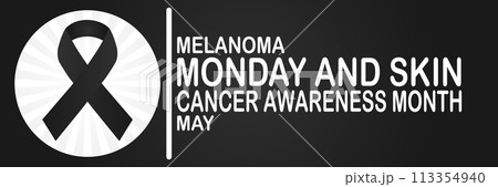 Melanoma Monday and Skin Cancer Awareness Month May Melanoma Monday and Skin Cancer Awareness Month May 113354940