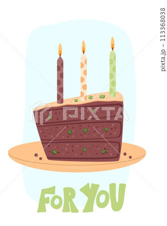 For you Happy Birthday greeting card template with cake slice. Sweet holiday bakery piece. Pastry chocolate dessert with cream and candles festive flyer. Vector illustration. For you Happy Birthday greeting card template with cake slice. Sweet holiday bakery piece. Pastry chocolate dessert with cream and candles festive flyer. Vector illustration. 113368038