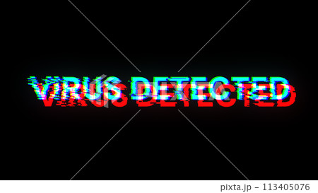 Virus detected text with screen effects of technological glitches 113405076