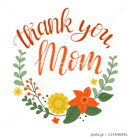 Calligraphic greeting card with floral composition for Mothers day. Abstract stylized floral wreath isolated on white background. Slogan Thank you, Mom. Modern spring concept in pastel colors. Calligraphic greeting card with floral composition for Mothers day. Abstract stylized floral wreath isolated on white background. Slogan Thank you, Mom. Modern spring concept in pastel colors. 113406091