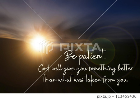 Be patient. God will give you something better that what was taken from you quote on radial blur background 113455436
