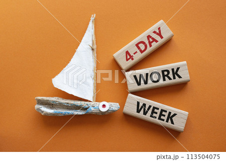 4-day work week symbol. Concept words 4-day work week on wooden blocks. Beautiful orange background with boat. Business and 4-day work week concept. Copy space 4-day work week symbol. Concept words 4-day work week on wooden blocks. Beautiful orange background with boat. Business and 4-day work week concept. Copy space 113504075