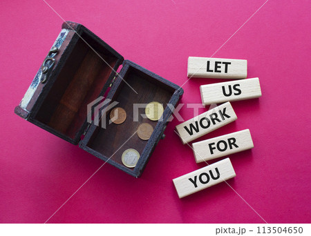Let us work for you symbol. Wooden blocks with words Let us work for you. Beautiful red background with money box. Business and Let us work for you concept. Copy space. 113504650