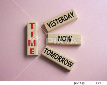 Time - Yesterday Now Tomorrow. Wooden cubes with words Time. Beautiful pink background. Business and Time concept. Copy space. Time - Yesterday Now Tomorrow. Wooden cubes with words Time. Beautiful pink background. Business and Time concept. Copy space. 113543995