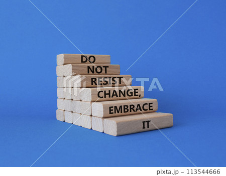 Do not resist change embrace it symbol. Concept words Do not resist change embrace it on wooden blocks. Beautiful blue background. Business concept. Copy space. 113544666