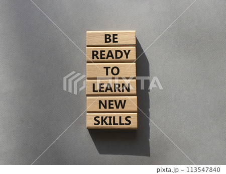 Learn new skills symbol. Concept words Be ready to Learn new skills on wooden blocks. Beautiful grey background. Business and Learn new skills concept. Copy space. Learn new skills symbol. Concept words Be ready to Learn new skills on wooden blocks. Beautiful grey background. Business and Learn new skills concept. Copy space. 113547840