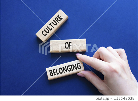 Culture of Belonging symbol. Wooden blocks with words Culture of Belonging. Beautiful deep blue background. Business and Culture of Belonging concept. Copy space. Culture of Belonging symbol. Wooden blocks with words Culture of Belonging. Beautiful deep blue background. Business and Culture of Belonging concept. Copy space. 113548039