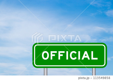 Green color transportation sign with word official on blue sky with white cloud background 113549858