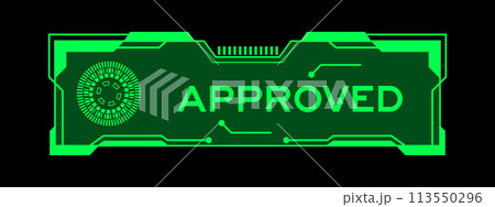 Green color of futuristic hud banner that have word approved on user interface screen on black background 113550296