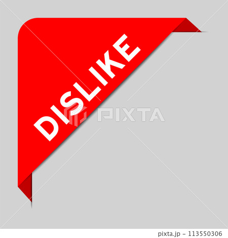 Red color of corner label banner with word dislike on gray background Red color of corner label banner with word dislike on gray background 113550306