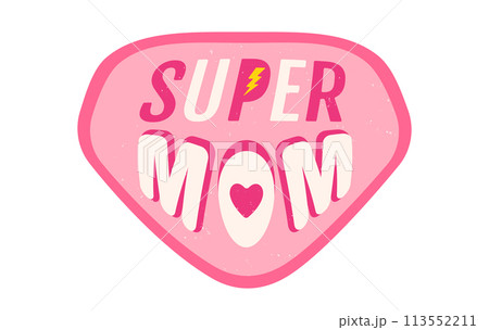 Vector vintage logo for Mother day. Retro emblem for Mom. Poster of super mom with pink banner for Mother day. Vector vintage logo for Mother day. Retro emblem for Mom. Poster of super mom with pink banner for Mother day. 113552211