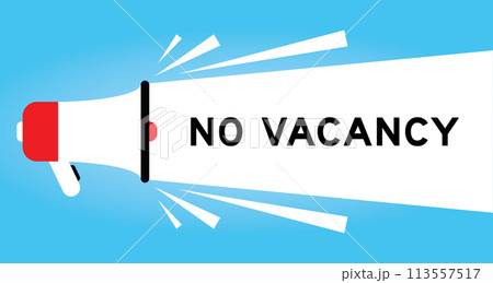 Color megaphone icon with word no vacancy in white banner on blue background Color megaphone icon with word no vacancy in white banner on blue background 113557517
