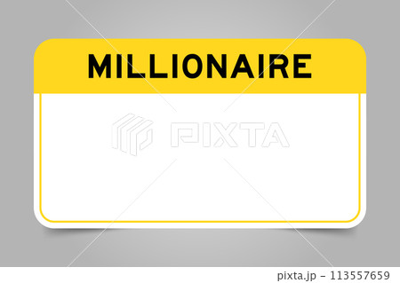 Label banner that have yellow headline with word millionaire and white copy space, on gray background Label banner that have yellow headline with word millionaire and white copy space, on gray background 113557659