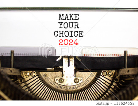 Make your choice 2024 symbol. Concept words Make your choice 2024 typed on beautiful old retro typewriter. Beautiful white background. Business Make your choice 2024 concept. Copy space 113624558