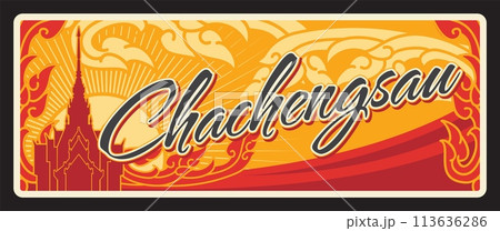 Chachoengsao Thailand province retro travel plate, plaque sign with ancient temple castle and ornament. Thai province travel luggage tag or road entry sign and sticker with landmark Chachoengsao Thailand province retro travel plate, plaque sign with ancient temple castle and ornament. Thai province travel luggage tag or road entry sign and sticker with landmark 113636286