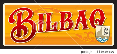 Bilbao city in Spain, province of Biscay. Vector travel plate, vintage tin sign, retro vacation postcard or journey signboard. Territory plaque or souvenir card with coat of arms and ornaments Bilbao city in Spain, province of Biscay. Vector travel plate, vintage tin sign, retro vacation postcard or journey signboard. Territory plaque or souvenir card with coat of arms and ornaments 113636439