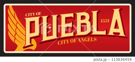 Puebla city of Angels, Mexican town. Vector travel plate or sticker, vintage tin sign, retro vacation postcard or journey signboard, luggage tag. Old plaque with wings and year of foundation Puebla city of Angels, Mexican town. Vector travel plate or sticker, vintage tin sign, retro vacation postcard or journey signboard, luggage tag. Old plaque with wings and year of foundation 113636459