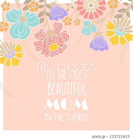 To The most beautiful mom in the world.  113721615