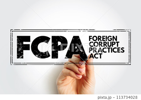 FCPA Foreign Corrupt Practices Act - United States federal law that prohibits U.S. citizens from bribing foreign government officials to benefit their business interests, acronym text stamp 113734028