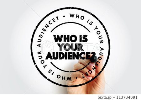Who Is Your Audience Question text stamp, concept background Who Is Your Audience Question text stamp, concept background 113734091