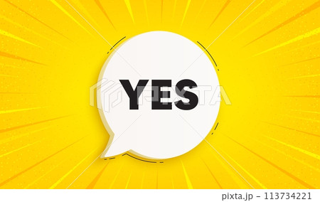 Yes text tag. Speech bubble sunburst banner. Approved ok message. Done or Good deal symbol. Yes chat speech message. Yellow sun burst background. Vector 113734221