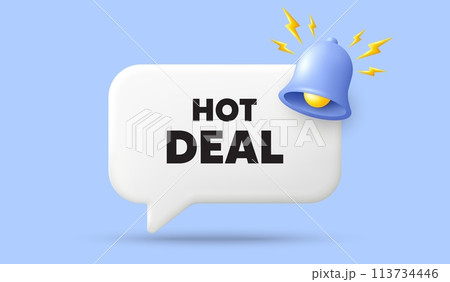Hot deal tag. 3d speech bubble banner with bell. Special offer price sign. Advertising discounts symbol. Hot deal chat speech message. 3d offer talk box. Vector 113734446