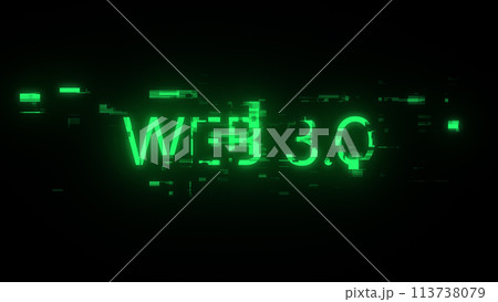 3D rendering WEB 3.0 text with screen effects of technological glitches 3D rendering WEB 3.0 text with screen effects of technological glitches 113738079