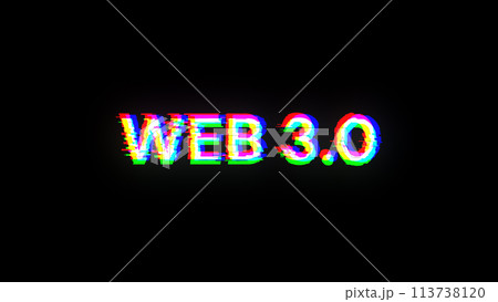 3D rendering WEB 3.0 text with screen effects of technological glitches 3D rendering WEB 3.0 text with screen effects of technological glitches 113738120