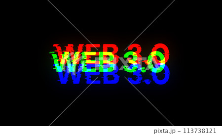 3D rendering WEB 3.0 text with screen effects of technological glitches 3D rendering WEB 3.0 text with screen effects of technological glitches 113738121