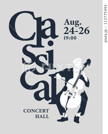 Classical music typography text poster with cellist musician. Advertising of musical entertainment. Vector flat illustration. Classical music typography text poster with cellist musician. Advertising of musical entertainment. Vector flat illustration. 113775493