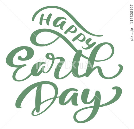 Happy Earth Day handwritten lettering text logo. Typography calligraphic design for greeting cards and poster template celebration. Vector illustration Happy Earth Day handwritten lettering text logo. Typography calligraphic design for greeting cards and poster template celebration. Vector illustration 113808197