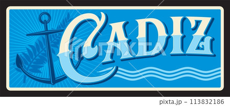 Cadiz city in Spain, autonomous community of Andalusia. Vector travel plate, vintage tin sign, retro vacation postcard or journey signboard. Old plaque with sea waves and anchor sign 113832186