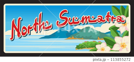 North Sumatra Indonesian province landscape. Vector travel plate, vintage tin sign, retro welcome postcard or signboard. Souvenir plaque or sticker with mountains, seaside and exotic flowers 113855272