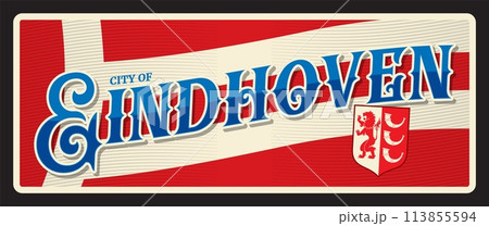 Eindhoven Dutch travel sticker, retro tin plate, Nederlands city sticker, vector vintage retro sign. Netherlands trip label or old poster luggage tag of Holland vacation, province of North Brabant Eindhoven Dutch travel sticker, retro tin plate, Nederlands city sticker, vector vintage retro sign. Netherlands trip label or old poster luggage tag of Holland vacation, province of North Brabant 113855594
