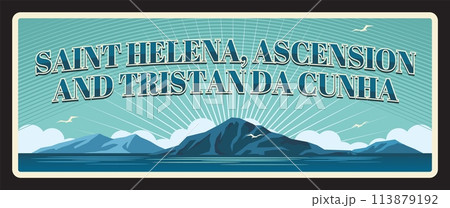 Saint Helena, Ascension and Tristan da Cunha British overseas territory in South Atlantic. Vector travel plate, vintage tin sign, retro postcard design. Souvenir plaque with mountains Saint Helena, Ascension and Tristan da Cunha British overseas territory in South Atlantic. Vector travel plate, vintage tin sign, retro postcard design. Souvenir plaque with mountains 113879192