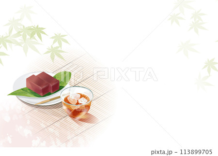 麦茶と水ようかんと青紅葉のイラスト 113899705