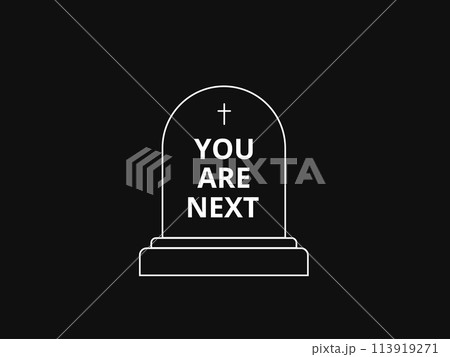 Simple Motivation graphic on dark background. The tombstone with text you are next 113919271