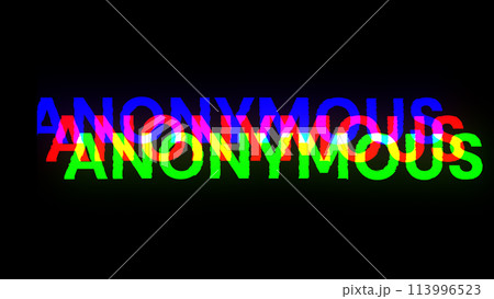3D rendering anonymous text with screen effects of technological glitches 113996523
