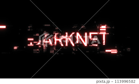 3D rendering darknet text with screen effects of technological glitches 113996582