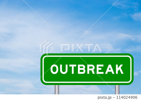 Green color transportation sign with word outbreak on blue sky with white cloud background 114024906