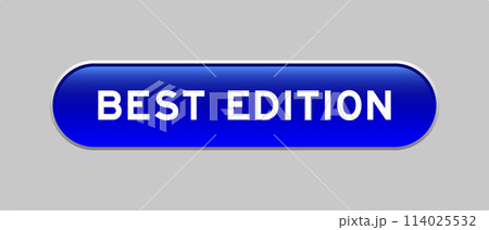 Blue color capsule shape button with word best edition on gray background Blue color capsule shape button with word best edition on gray background 114025532