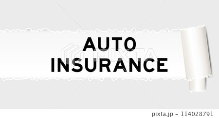 Ripped gray paper background that have word auto insurance under torn part 114028791