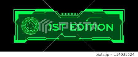 Green color of futuristic hud banner that have word 1st edition on user interface screen on black background 114033524