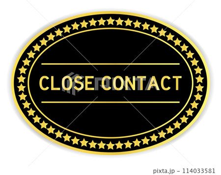 Gold and black color oval label sticker with word close contact on white background Gold and black color oval label sticker with word close contact on white background 114033581