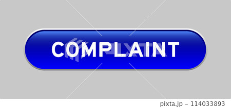 Blue color capsule shape button with word complaint on gray background 114033893