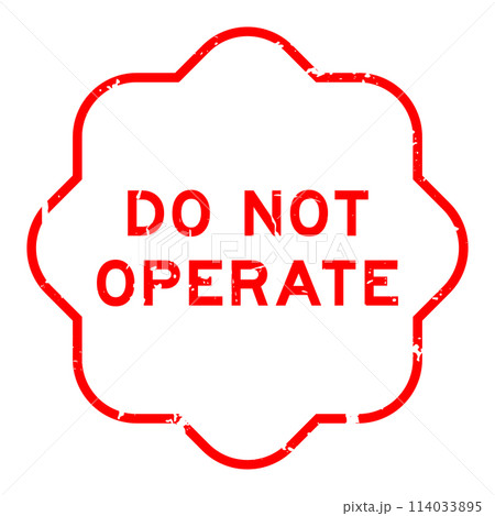 Grunge red do not operate word rubber seal stamp on white background Grunge red do not operate word rubber seal stamp on white background 114033895