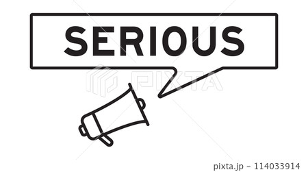 Megaphone icon with speech bubble in word serious on white background 114033914