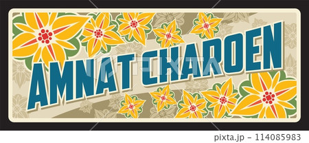 Amnat Charoen Thai province vintage travel plate with lotus flowers background. Thai travel tin plate, old metal banner and vintage sticker. Town in Thailand, capital of Amnat Charoen Province 114085983
