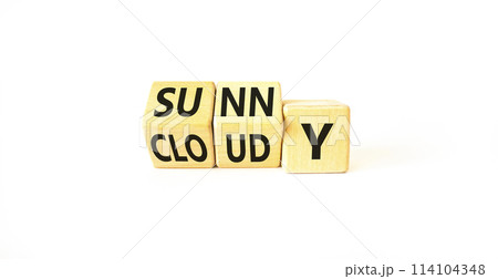 Sunny or cloudy symbol. Concept word Sunny or Cloudy on wooden cubes. Beautiful white table white background. Business lifestyle and sunny or cloudy concept. Copy space. Sunny or cloudy symbol. Concept word Sunny or Cloudy on wooden cubes. Beautiful white table white background. Business lifestyle and sunny or cloudy concept. Copy space. 114104348