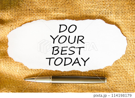 Do your best today symbol. Concept words Do your best today on beautiful white paper. Beautiful canvas background. Black pen. Business motivational do your best today concept. Copy space. Do your best today symbol. Concept words Do your best today on beautiful white paper. Beautiful canvas background. Black pen. Business motivational do your best today concept. Copy space. 114198179